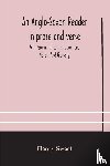 Sweet, Henry - An Anglo-Saxon reader in prose and verse With Grammatical Introduction, Notes, And Glossary