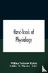 Senhouse Kirkes, William - Hand-Book Of Physiology
