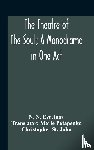 N Evreinov, N - The Theatre Of The Soul; A Monodrama In One Act