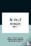 Gallatin Mackey, Albert, James Hughan, William - The History Of Freemasonry