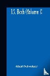 Schweitzer, Albert - J.S. Bach (Volume I)