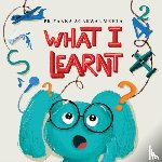 Agarwal Mehta, Priyanka - What I Learnt