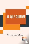 Williams, William Carlos - Al Que Quiere!
