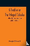Edwards, Joseph - A Treatise On The Integral Calculus; With Applications, Examples And Problems (Volume Ii)