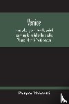 Molmenti, Pompeo - Venice, Its Individual Growth From The Earliest Beginnings To The Fall Of The Republic (Volume I) Part Ii- The Golden Age