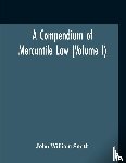 Smith, John William - A Compendium Of Mercantile Law (Volume I)