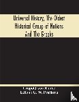 Ranke, Leopold Von - Universal History, The Oldest Historical Group Of Nations And The Greeks