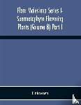 Unknown - Flora Malesiana Series I- Spermatophyta Flowering Plants (Volume 8) Part I