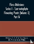 W J J O de Wilde, Dr - Flora Malesiana Series I - Spermatophyta Flowering Plants (Volume X) Part Iv