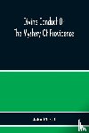 Flavel, John - Divine Conduct Or The Mystery Of Providence, Wherein The Being And Efficacy Of Providence Are Asserted And Vindicated; The Methods Of Providence, As It Passes Through The Several Stages Of Our Lives Opened; And The Proper Course Of Improving All Pro