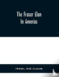 Duff Johnson, Deirdre - The Fraser Clan In America
