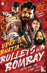 Bhatia, Uday - Bullets Over Bombay