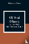A Tilden, William - Watts' Manual Of Chemistry, Theoretical And Practical (Based On Fownes' Manual) (Volume Ii) Chemistry Of Carbon Compounds Or Organic Chemistry