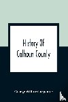 Wilbur Carpenter, George - History Of Calhoun County