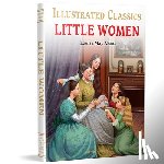 Louisa May Alcott - Little Women : Illustrated Children Classics