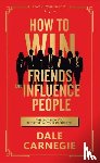 Dale Carnegie - How to Win Friends and Influence People