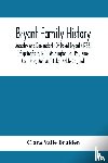 Vaile Braiden, Clara - Bryant Family History; Ancestry And Descendants Of David Bryant (1756) Of Springfield, N.J.; Washington Co., Pa.; Knox Co., Ohio; And Wolf Lake, Noble Co., Ind.