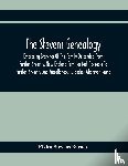 Stevens Barney, Elvira - The Stevens Genealogy; Embracing Branches Of The Family Descended From Puritan Ancestry, New England Families Not Traceable To Puritan Ancestry And Miscellaneous Branches Wherever Found