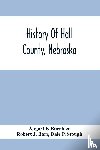 F Buechler, August, J Barr, Robert - History Of Hall County, Nebraska; A Narrative Of The Past With Special Emphasis Upon The Pioneer Period Of The County'S History, And Chronological Presentation Of Its Social, Commercial, Educational, Religious, And Civic Development From The Early D