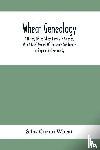 Carmi Wheat, Silas - Wheat Genealogy; A History Of The Wheat Family In America, With A Brief Account Of The Name And Family In England And Normandy