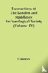 Unknown - Transactions Of The London And Middlesex Archaeological Society (Volume Iv)