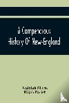 Morse, Jedidiah, Parish, Elijah - A Compendious History Of New-England