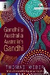 Weber, Thomas - Gandhi's Australia: Australia's Gandhi