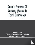 Quain, Jones - Quain'S Elements Of Anatomy (Volume I) Part I Embryology