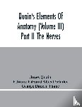 Quain, Jones - Quain'S Elements Of Anatomy (Volume Iii) Part Ii The Nerves