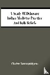 Tantaquidgeon, Gladys - A Study Of Delaware Indian Medicine Practice And Folk Beliefs