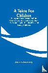 Janeway, James - A Token For Children