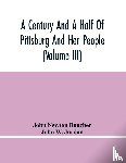 Newton Boucher, John, W Jordan, John - A Century And A Half Of Pittsburg And Her People (Volume Iii) Genealogical Memoirs Of The Leading Families Of Pittsburg And Vicinity, Compiled Under The Editorial Super.