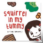 Agarwal Mehta, Priyanka - Squirrel in my Tummy