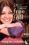 Sarabhai, Mallika - In Free Fall My Experiments with Living