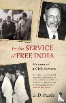 Pande, B D - In the Service of Free India Memoir of a Civil Servant