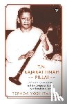 Yoshitaka, Terada - T.N. RAJARATTINAM PILLAI CHARISMA, CASTE RIVALRY AND THE CONTESTED PAST IN SOUTH INDIAN MUSIC