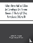 W Jordan, John, Moore Green, Edgar - Historic Homes And Institutions And Genealogical And Personal Memoirs Of The Lehigh Valley, Pennsylvania (Volume Ii)