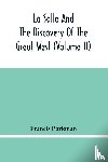 Parkman, Francis - La Salle And The Discovery Of The Great West (Volume Ii)