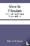  - Historical Map Of Pennsylvania. Showing The Indian Names Of Streams, And Villages, And Paths Of Travel; The Sites Of Old Forts And Battle-Fields; The Successive Purchases From The Indians; And The Names And Dates Of Counties And County Towns; With T