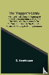 Newhouse, S - The Trapper'S Guide