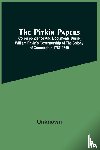 Unknown - The Pitkin Papers; Correspondence And Documents During William Pitkin'S Governorship Of The Colony Of Connecticut 1766-1769