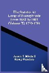 Mitchell, James T, Flanders, Henry - The Statutes At Large Of Pennsylvania From 1682 To 1801 (Volume X) 1779-1781