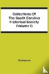 Unknown - Collections Of The South Carolina Historical Society (Volume I)