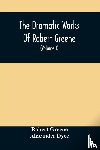 Greene, Robert - The Dramatic Works Of Robert Greene