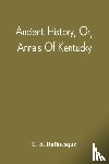 Rafinesque, C S - Ancient History, Or, Annals Of Kentucky
