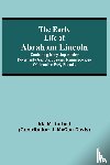 M Tarbell, Ida - The early life of Abraham Lincoln
