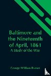 William Brown, George - Baltimore And The Nineteenth Of April, 1861