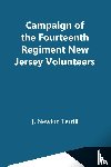Newton Terrill, J - Campaign Of The Fourteenth Regiment New Jersey Volunteers