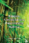 Routledge, Thomas - Bamboo, Considered As A Paper-Making Material; With Remarks Upon Its Cultivation And Treatment.
