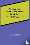 V Hudson, G - An Elementary Manual of New Zealand Entomology; Being an Introduction to the Study of Our Native Insects